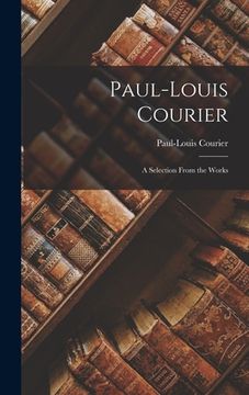 portada Paul-Louis Courier: A Selection From the Works (en Inglés)