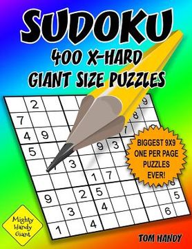 portada Sudoku 400 X-Hard Giant Size Puzzles: Biggest 9 X 9 One Per Page Puzzles Ever! A Mighty Handy Giant Series Book (in English)