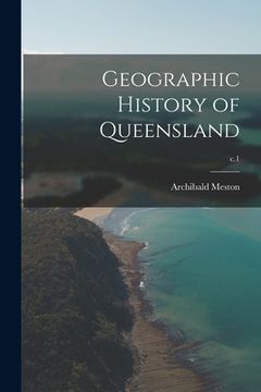 portada Geographic History of Queensland; c.1 (en Inglés)