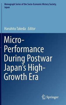 portada Micro-Performance During Postwar Japan’s High-Growth Era (Monograph Series of the Socio-Economic History Society, Japan)