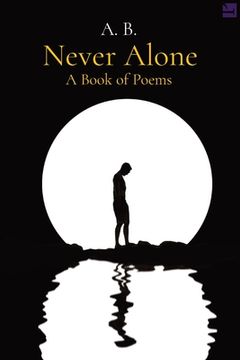portada Never Alone: A Book of Poems (in English)