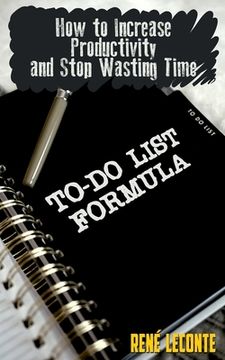 portada To-Do List Formula: How to Increase Productivity and Stop Wasting Time (en Inglés)