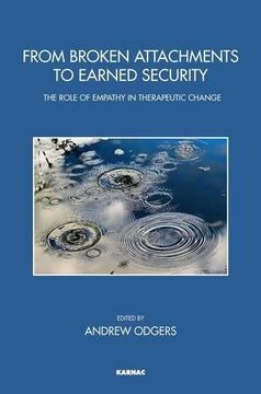 portada From Broken Attachments to Earned Security: The Role of Empathy in Therapeutic Change (en Inglés)