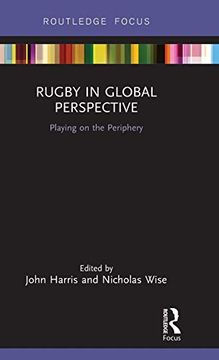 portada Rugby in Global Perspective: Playing on the Periphery (Routledge Focus on Sport, Culture and Society) (en Inglés)