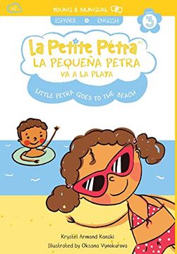 portada La Pequeña Petra va a la Playa: Little Petra Goes to the Beach (la Petite Pétra) (en Inglés)