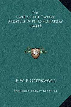 portada the lives of the twelve apostles with explanatory notes (en Inglés)