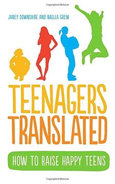 portada Teenagers Translated: How to Raise Happy Teens (in English)