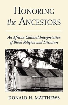 portada Honoring the Ancestors: An African Cultural Interpretation of Black Religion and Literature (in English)