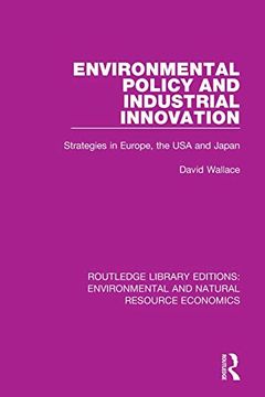 portada Environmental Policy and Industrial Innovation: Strategies in Europe, the usa and Japan (Routledge Library Editions: Environmental and Natural Resource Economics) (in English)