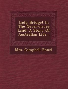 portada Lady Bridget in the Never-Never Land: A Story of Australian Life... (en Inglés)