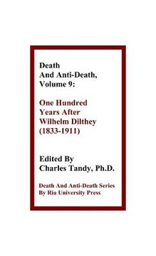 portada death and anti-death, volume 9: one hundred years after wilhelm dilthey (1833-1911) (in English)
