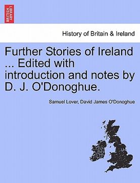 portada further stories of ireland ... edited with introduction and notes by d. j. o'donoghue. (en Inglés)