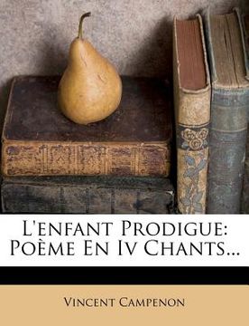 portada L'Enfant Prodigue: Poeme En IV Chants... (en Francés)