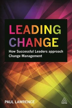 portada Leading Change: How Successful Leaders Approach Change Management (en Inglés)