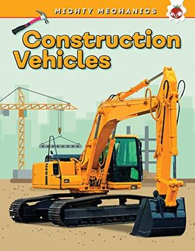 portada Construction Vehicles - Mighty Mechanics (en Inglés)