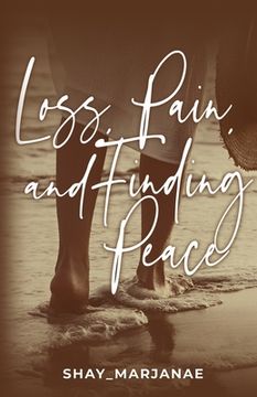 portada Loss, Pain, and Finding Peace (en Inglés)