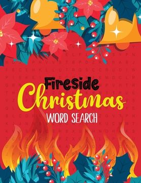 portada FireSide Christmas Word Search: 360+ Christmas Word Search Puzzle Large-Print, Exercise Your Brain, Fun and Festive Word Search Puzzles for Kids ages
