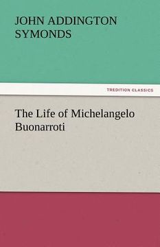 portada the life of michelangelo buonarroti (en Inglés)