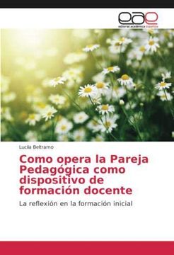 portada Como opera la Pareja Pedagógica como dispositivo de formación docente (in Spanish)