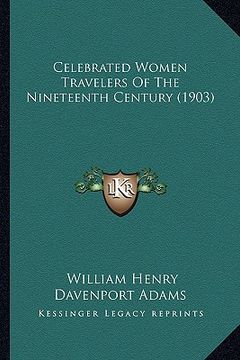 portada celebrated women travelers of the nineteenth century (1903) (en Inglés)