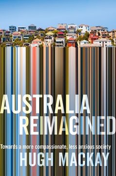 portada Australia Reimagined: Towards a More Compassionate, Less Anxious Society (in English)