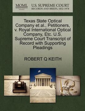 portada texas state optical company et al., petitioners, v. royal international optical company, etc. u.s. supreme court transcript of record with supporting (en Inglés)