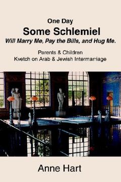 portada one day some schlemiel will marry me, pay the bills, and hug me.: parents & children kvetch on arab & jewish intermarriage