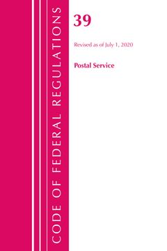 portada Code of Federal Regulations, Title 39 Postal Service, Revised as of July 1, 2020 (in English)