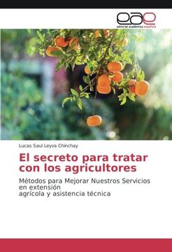 portada El secreto para tratar con los agricultores: Métodos para Mejorar Nuestros Servicios en extensión agrícola y asistencia técnica