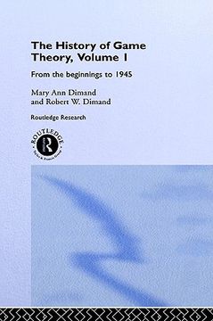 portada the history of game theory, volume 1: from the beginnings to 1945 (en Inglés)