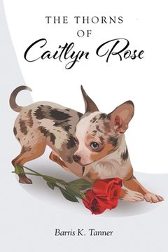 portada The Thorns of Caitlyn Rose (in English)