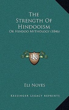 portada the strength of hindooism: or hindoo mythology (1846) (en Inglés)