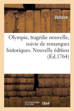 portada Olympie, Tragédie Nouvelle, Suivie de Remarques Historiques