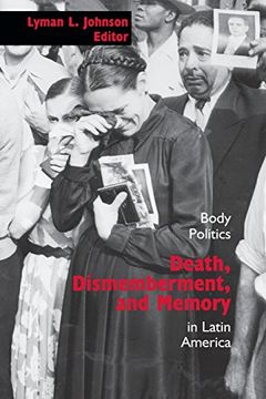 portada death, dismemberment, and memory: body politics in latin america (in English)