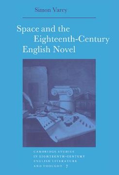 portada Space and the Eighteenth-Century English Novel Hardback (Cambridge Studies in Eighteenth-Century English Literature and Thought) (in English)