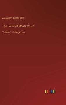 portada The Count of Monte Cristo: Volume 1 - in large print