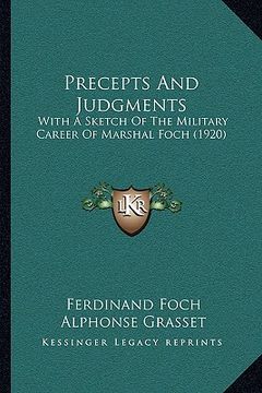 portada precepts and judgments: with a sketch of the military career of marshal foch (1920) (en Inglés)