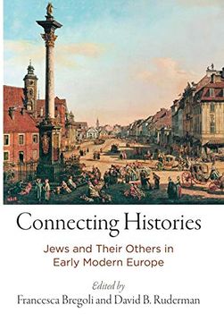 portada Connecting Histories: Jews and Their Others in Early Modern Europe (Jewish Culture and Contexts) (en Inglés)