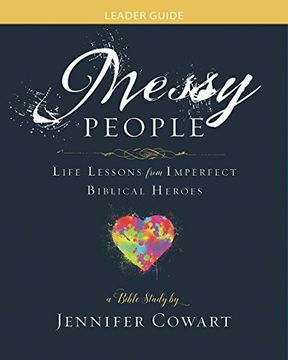 portada Messy People - Women's Bible Study Leader Guide: Life Lessons From Imperfect Biblical Heroes (in English)