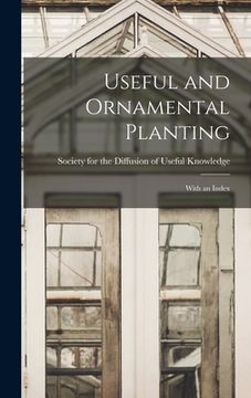 portada Useful and Ornamental Planting: With an Index (in English)