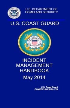portada Coast Guard Incident Management Handbook: COMDTPUB P3120.17b (en Inglés)