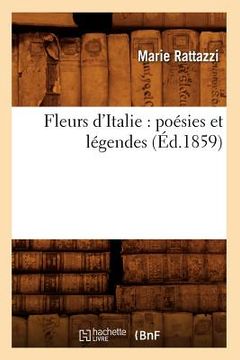 portada Fleurs d'Italie: Poésies Et Légendes (Éd.1859) (en Francés)