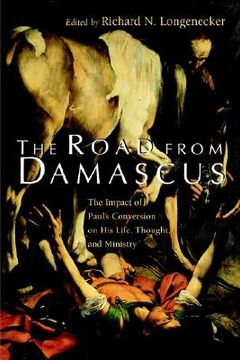 portada the road from damascus: the impact of paul's conversion on his life, thought, and ministry