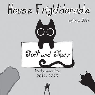 portada House Frightdorable: Soft and Sharp, Weekly Comics from 2019-2020: Soft and Sharp (en Inglés)