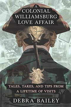 portada A Colonial Williamsburg Love Affair: Tales, Takes, and Tips From a Lifetime of Visits (en Inglés)
