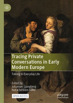 portada Tracing Private Conversations in Early Modern Europe: Talking in Everyday Life (en Inglés)