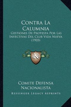 portada Contra la Calumnia: Gestiones de Protesta por las Invectivas del Club Vida Nueva (1903) (in Spanish)