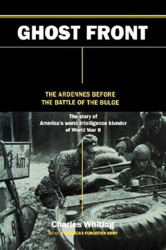 portada the ghost front: the ardennes before the battle of the bulge (en Inglés)