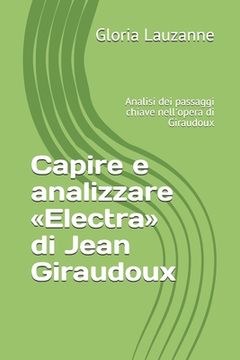 portada Capire e analizzare Electra di Jean Giraudoux: Analisi dei passaggi chiave nell'opera di Giraudoux (en Italiano)