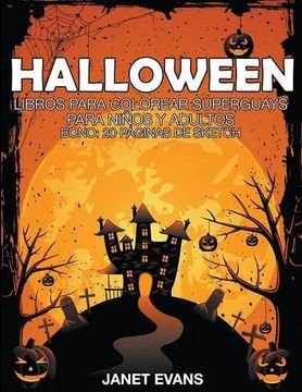 portada Halloween: Libros Para Colorear Superguays Para Ninos y Adultos (Bono: 20 Paginas de Sketch)